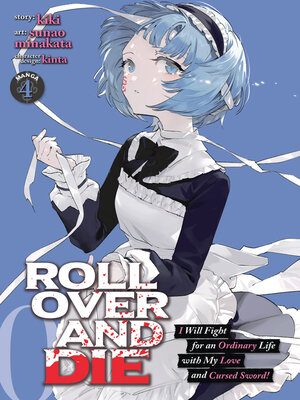 cover image of Roll over and Die: I Will Fight for an Ordinary Life with My Love and Cursed Sword!, Volume 4
